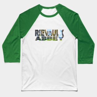 RIEVAULX ABBEY - North York Moors England Inside Baseball T-Shirt